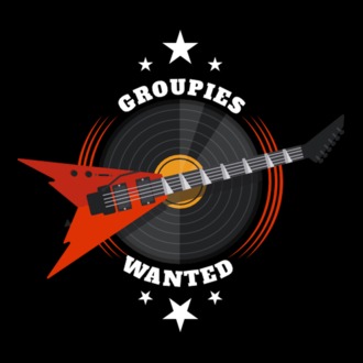 Groupies Wanted