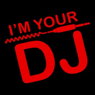 Im your DJ
